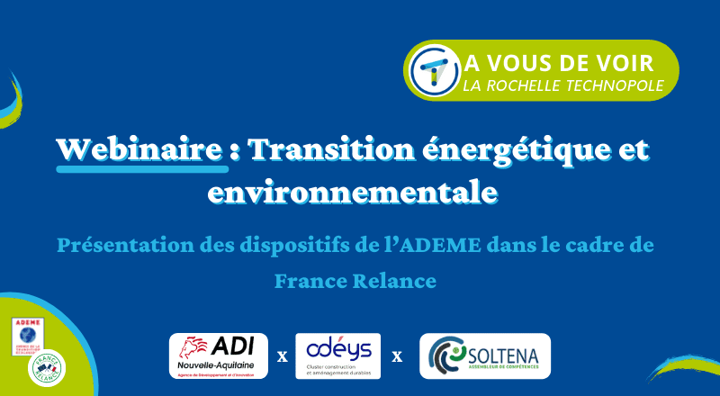 WEBINAIRE | Transition énergétique et environnementale : présentation du dispositif de l’ADEME, dans le cadre de France Relance !