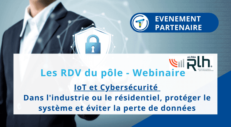 [Webinaire] Les RDV IoT du pôle - IoT et cybersécurité (industrie et bâtiment)