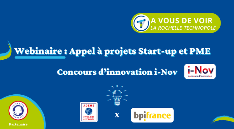 WEBINAIRE | Appel à projets start-up et PME : Concours d’innovation i-Nov !